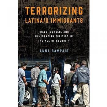 Terrorizing Latina/o Immigrants: Race, Gender, and Immigration Policy Post-9/11