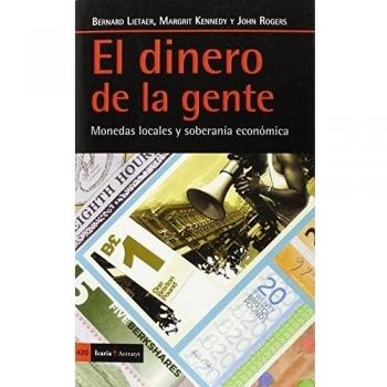 El dinero de la gente: Monedas locales y soberanía económica