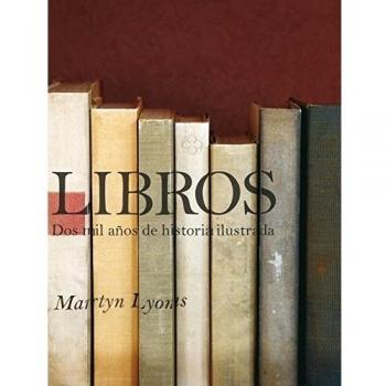 Libros. Dos mil años de historia ilustrada