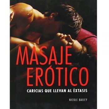MASAJE EROTICO: CARICIAS QUE LLEVAN AL EXTASIS