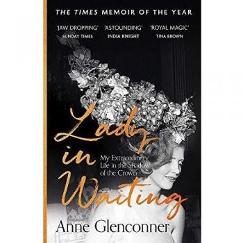 Lady in Waiting: Mi Vida Extraordinaria a la Sombra de la Corona - Anne Glenconner