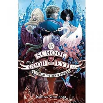 Aventura mágica Un Mundo Sin Príncipes - Libro 2 de la Escuela del Bien y del Mal por Soman Chainani (tapa blanda)