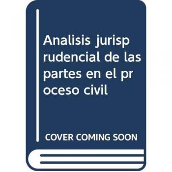 Análisis jurisprudencial de la partes en el Proceso Civil