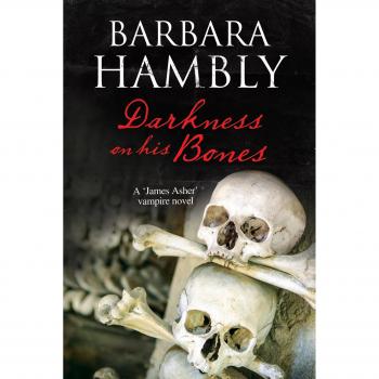 Darkness on His Bones: A Vampire Mystery: 6