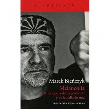 Melancolía: De los que la dicha perdieron y no la hallarán más - Bienczyk, Marek
