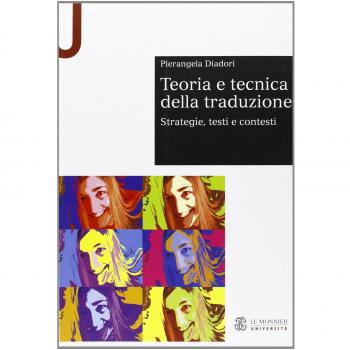 Translation Theory and Techniques: Strategies, Texts, and Contexts by Pierangela Diadori