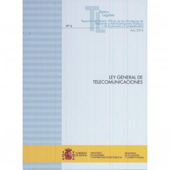 Ley General de Telecomunicaciones: Ley 9/2014, de 9 de mayo, general de telecomunicaciones. Actualización junio 2014