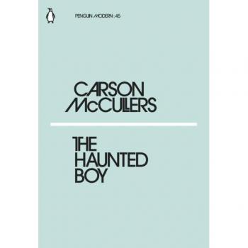 The Haunted Boy: Carson McCullers