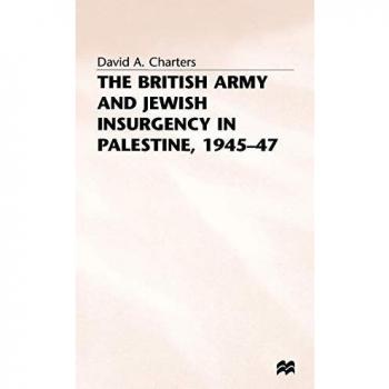 British Army and Jewish Insurgency in Palestine 1945-47 (Studies in Military and Strategic History