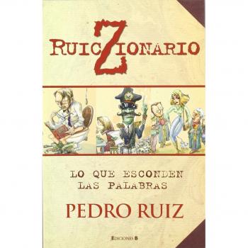 RUICZIONARIO LO QUE ESCONDEN LAS PALABRAS
