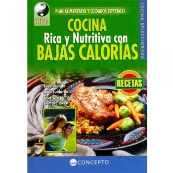 Cocina Rica y Nutritiva con Bajas Calorias / Rich & Nutrituous Food with Low Calories