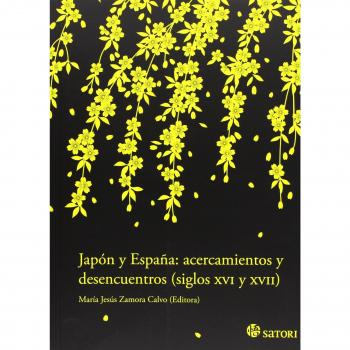Japón Y España. Acercamientos Y Desencuentros. Siglos XVI Y XVII