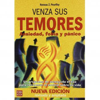 Venza sus temores: Ansiedad, fobia y pánico.