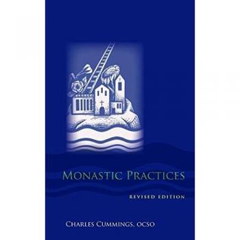 Monastic Practices: Second Edition (Monastic Wisdom Vol 47) by Cistercian Publications, Inc