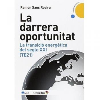 La darrera oportunitat: La transició energètica del segle XXI - Ramon Sans Rovira