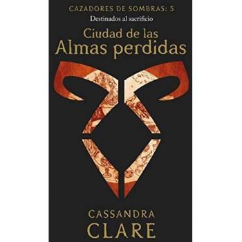 Ciudad de las Almas perdidas. Cazadores de sombras 5: Cazadores de sombras: 5