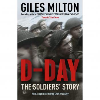 Día D: La Historia de los Soldados por Giles Milton - Edición Especial con Relatos Históricos y Fotografías Exclusivas