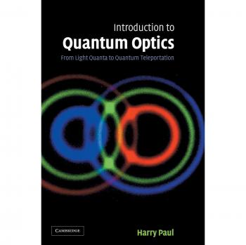 Quantum Optics: From Light Quanta to Quantum Teleportation (Hardcover Edition)