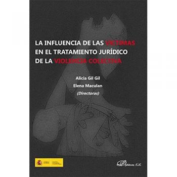 Influencia de las víctimas en el tratamiento jurídico de la violencia colectiva,