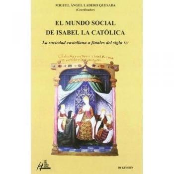 El mundo social de Isabel la católica: La sociedad castellana a finales del siglo XV