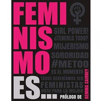 Feminismo es... - Varios Autores
