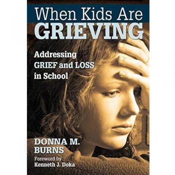 When Kids Are Grieving: Addressing Grief and Loss in School