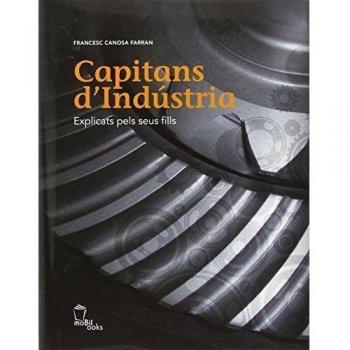 Capitans d'Indústria: Explicats pels seus fills