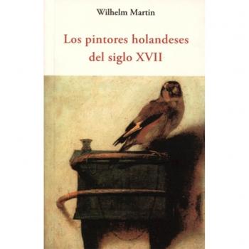 LOS PINTORES HOLANDESES DEL SIGLO XVII - Wilhelm Martin