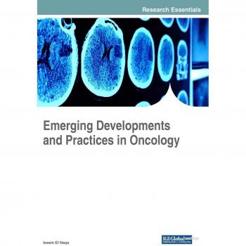 Desarrollos Emergentes y Prácticas en Oncología (Avances en Diagnóstico, Tratamiento y Cuidado Médico)