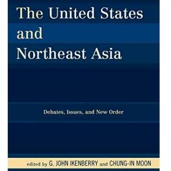 United States and Northeast Asia: Debates, Issues, and New Order - Asia in World Politics Book