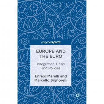 Europe and the Euro: Integration, Crisis and Policies