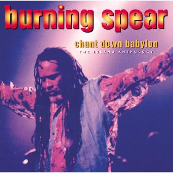 Chant Down Babylon: The Island Anthology - Burning Spear