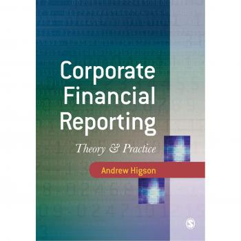 Corporate Financial Reporting: Theory and Practice by Andrew W. Higson - Comprehensive Guide to Corporate Finance Standards