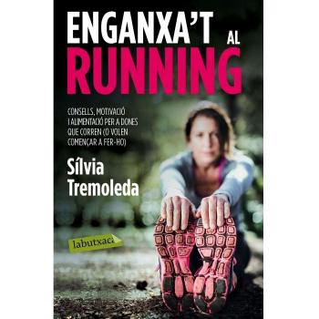 Enganxa't al running: Consells, motivació i alimentació per a dones que corren