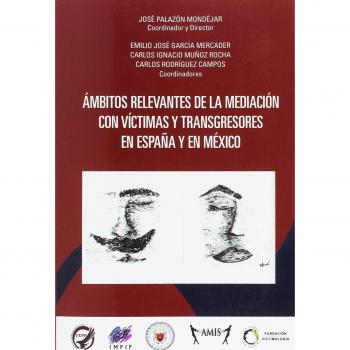 AMBITOS RELEVANTES DE LA MEDIACION CON VICTIMAS Y TRANSGRESORES EN ESPAÑA Y EN MEXICO