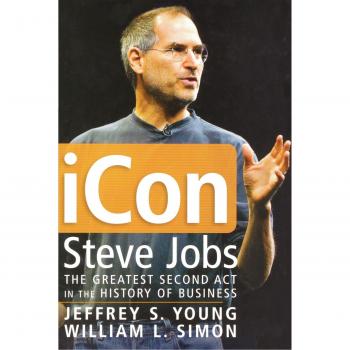 iCon: Steve Jobs, the Greatest Second ACT in the History of Business