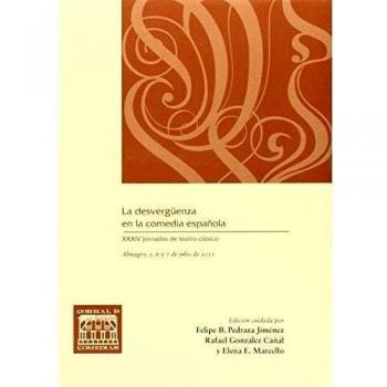 La desvergüenza en la comedia española: XXXIV Jornadas de teatro clásico, Almagro 5,6, y 7 de julio de 2011: 030