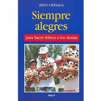 Siempre alegres para hacer felices a los demás