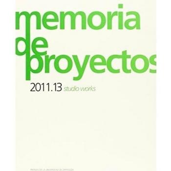 Memoria de proyectos 2011.13. Studio Works