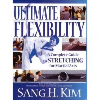 Ultimate Flexibility: A Complete Guide to Stretching for Martial Arts