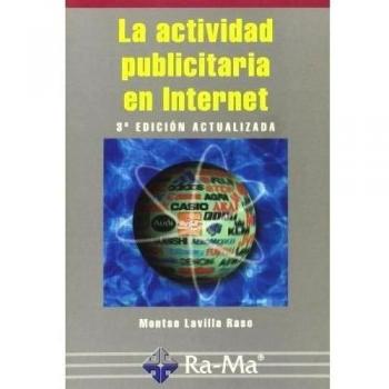 La actividad publicitaria en Internet. 3ª edición actualizada.