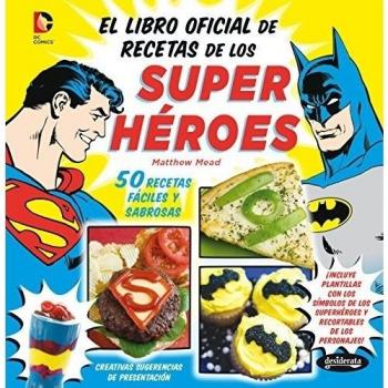 El libro oficial de recetas de los superhéroes de DC - Matthew Mead