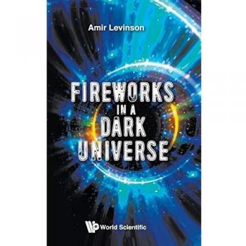 Fireworks in a Dark Universe