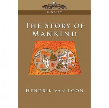 The Story of Mankind: Illustrated Paperback Edition by Hendrik Willem Van Loon