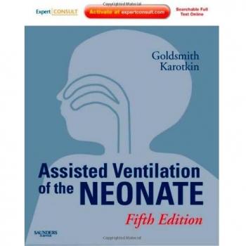 Assisted Ventilation of the Neonate: Expert Consult - Online and Print, 5e