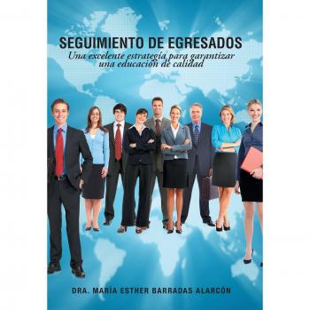 Sistema de Seguimiento de Egresados para Garantizar la Calidad Educativa