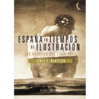 España en tiempos de Ilustración: Los desafíos del siglo XVIII