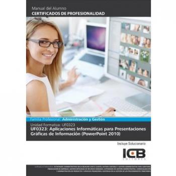 UF0323: Aplicaciones Informáticas para Presentaciones Gráficas de Información - Varios autores