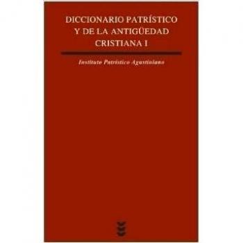 Diccionario patrístico y de la antigüedad cristiana I: 1