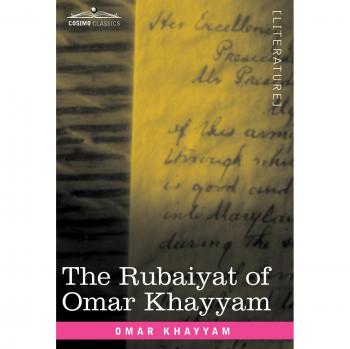 The Rubaiyat of Omar Khayyam: First, Second and Fifth Editions